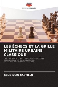 bokomslag Les checs Et La Grille Militaire Urbaine Classique