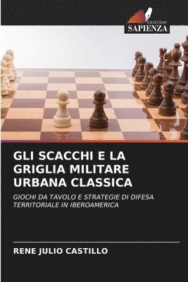 bokomslag Gli Scacchi E La Griglia Militare Urbana Classica