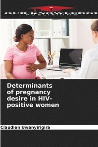 bokomslag Determinants of pregnancy desire in HIV-positive women