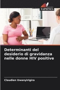 bokomslag Determinanti del desiderio di gravidanza nelle donne HIV positive