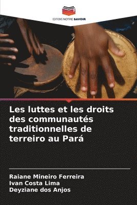 bokomslag Les luttes et les droits des communauts traditionnelles de terreiro au Par