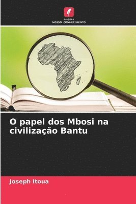 bokomslag O papel dos Mbosi na civilizao Bantu