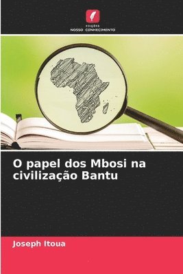 O papel dos Mbosi na civilizao Bantu 1