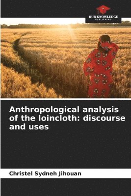 bokomslag Anthropological analysis of the loincloth