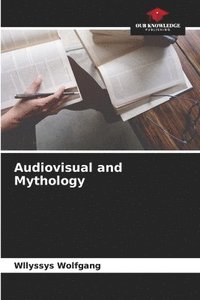 bokomslag Audiovisual and Mythology