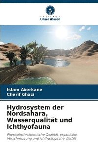 bokomslag Hydrosystem der Nordsahara, Wasserqualitt und Ichthyofauna