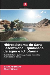 bokomslag Hidrossistema do Sara Setentrional, qualidade da gua e ictiofauna