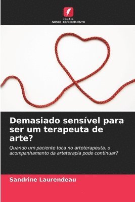 bokomslag Demasiado sensvel para ser um terapeuta de arte?