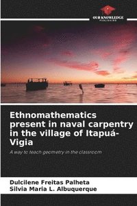 bokomslag Ethnomathematics present in naval carpentry in the village of Itapu-Vigia
