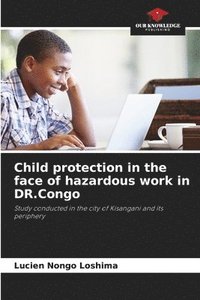 bokomslag Child protection in the face of hazardous work in DR.Congo