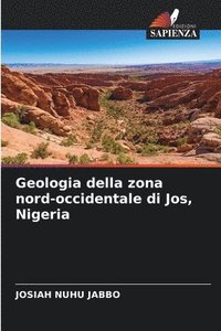 bokomslag Geologia della zona nord-occidentale di Jos, Nigeria