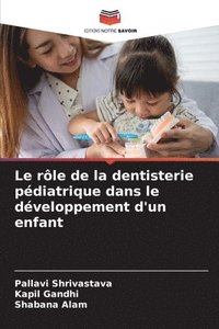 bokomslag Le rle de la dentisterie pdiatrique dans le dveloppement d'un enfant
