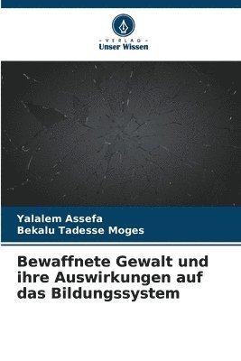 bokomslag Bewaffnete Gewalt und ihre Auswirkungen auf das Bildungssystem