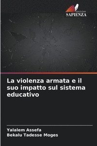bokomslag La violenza armata e il suo impatto sul sistema educativo