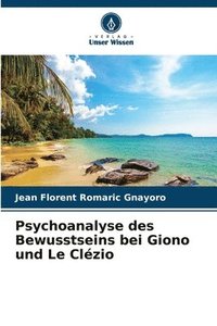 bokomslag Psychoanalyse des Bewusstseins bei Giono und Le Clzio