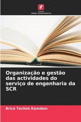 Organizao e gesto das actividades do servio de engenharia da SCR 1