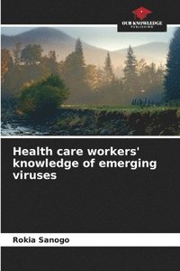 bokomslag Health care workers' knowledge of emerging viruses