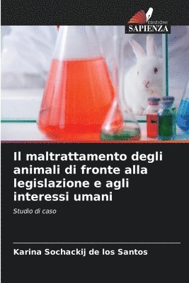 bokomslag Il maltrattamento degli animali di fronte alla legislazione e agli interessi umani