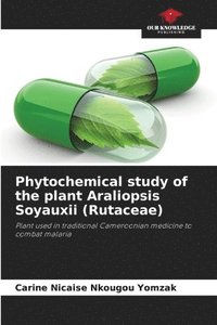 bokomslag Phytochemical study of the plant Araliopsis Soyauxii (Rutaceae)