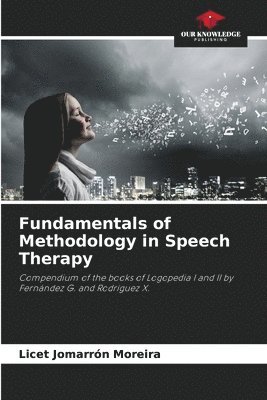 Fundamentals of Methodology in Speech Therapy 1