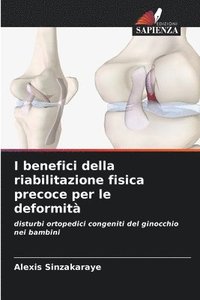 bokomslag I benefici della riabilitazione fisica precoce per le deformit