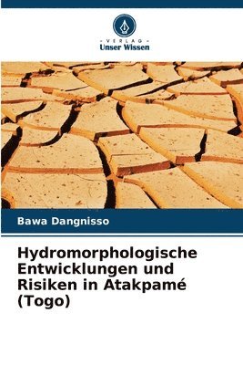 Hydromorphologische Entwicklungen und Risiken in Atakpam (Togo) 1