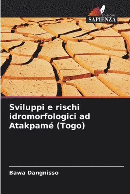 bokomslag Sviluppi e rischi idromorfologici ad Atakpam (Togo)