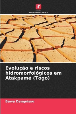 Evoluo e riscos hidromorfolgicos em Atakpam (Togo) 1