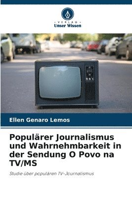 Populrer Journalismus und Wahrnehmbarkeit in der Sendung O Povo na TV/MS 1