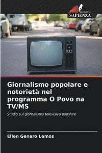 bokomslag Giornalismo popolare e notoriet nel programma O Povo na TV/MS