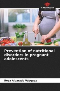 bokomslag Prevention of nutritional disorders in pregnant adolescents