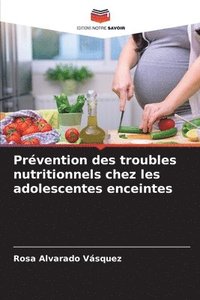 bokomslag Prvention des troubles nutritionnels chez les adolescentes enceintes