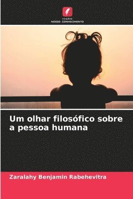 bokomslag Um olhar filosfico sobre a pessoa humana