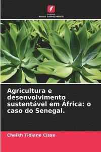bokomslag Agricultura e desenvolvimento sustentvel em frica