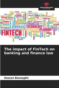 bokomslag The impact of FinTech on banking and finance law