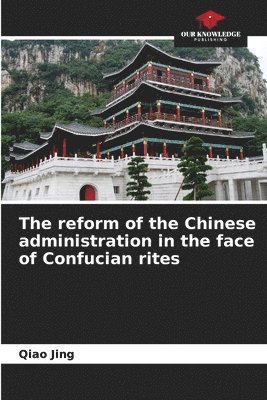 The reform of the Chinese administration in the face of Confucian rites 1