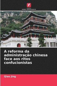 bokomslag A reforma da administrao chinesa face aos ritos confucionistas