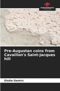 bokomslag Pre-Augustan coins from Cavaillon's Saint-Jacques hill