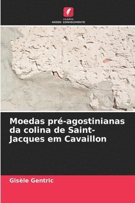 bokomslag Moedas pr-agostinianas da colina de Saint-Jacques em Cavaillon