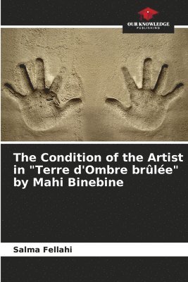 The Condition of the Artist in &quot;Terre d'Ombre brle&quot; by Mahi Binebine 1