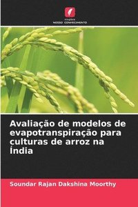 bokomslag Avaliao de modelos de evapotranspirao para culturas de arroz na ndia