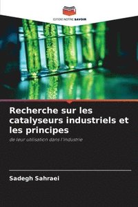 bokomslag Recherche sur les catalyseurs industriels et les principes