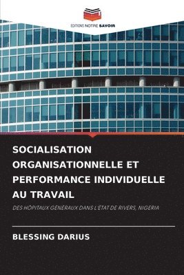 bokomslag Socialisation Organisationnelle Et Performance Individuelle Au Travail