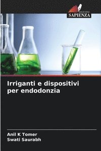 bokomslag Irriganti e dispositivi per endodonzia