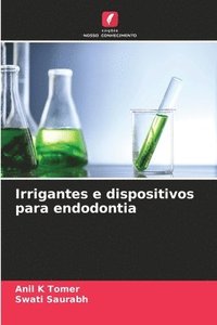 bokomslag Irrigantes e dispositivos para endodontia