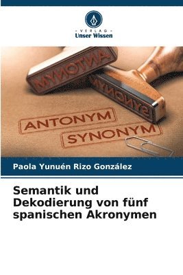 bokomslag Semantik und Dekodierung von fnf spanischen Akronymen