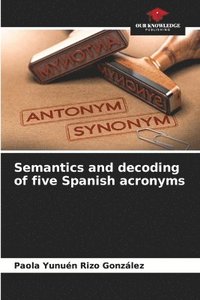 bokomslag Semantics and decoding of five Spanish acronyms