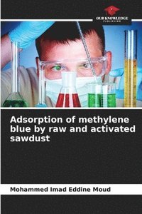bokomslag Adsorption of methylene blue by raw and activated sawdust