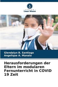 bokomslag Herausforderungen der Eltern im modularen Fernunterricht in COVID 19 Zeit