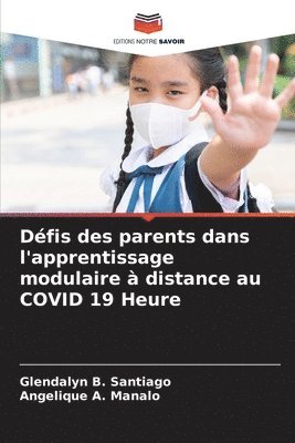 Dfis des parents dans l'apprentissage modulaire  distance au COVID 19 Heure 1